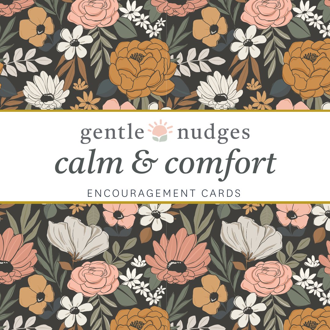 Calm & Comfort Encouragement Cards (COMING JAN 2025) - Gentle Nudges